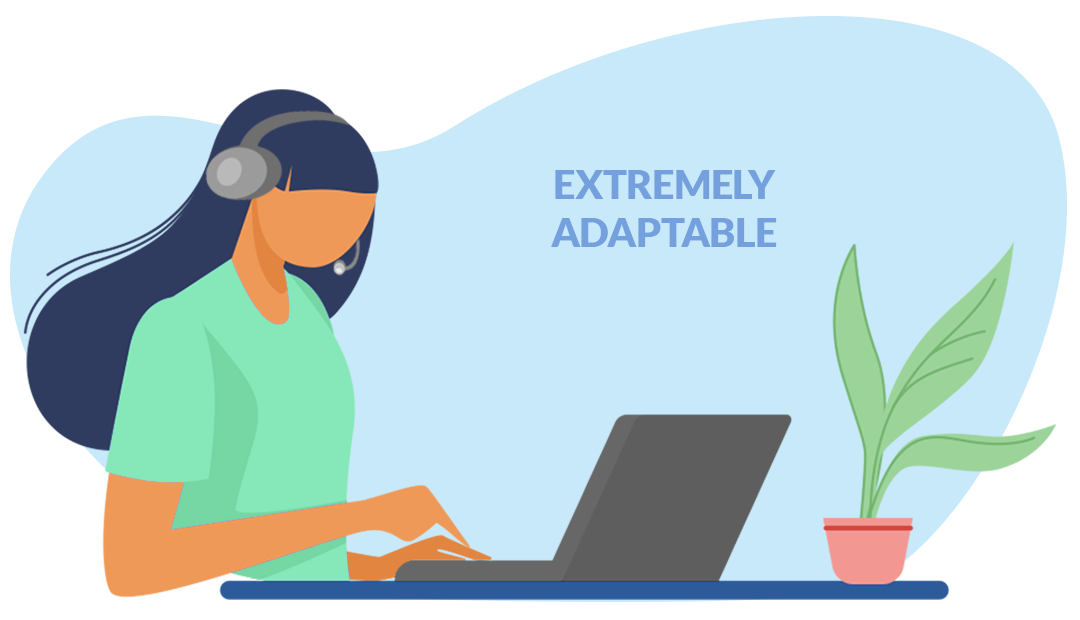 Extremely adaptable